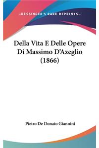 Della Vita E Delle Opere Di Massimo D'Azeglio (1866)