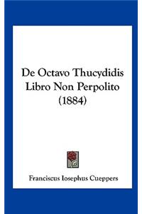 de Octavo Thucydidis Libro Non Perpolito (1884)