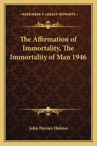 Affirmation of Immortality, the Immortality of Man 1946