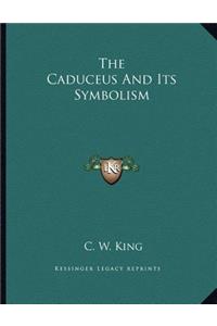 The Caduceus and Its Symbolism