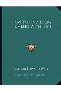 How to Find Lucky Numbers with Dice
