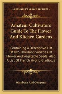 Amateur Cultivators Guide To The Flower And Kitchen Gardens