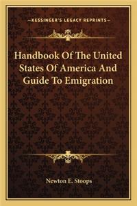 Handbook Of The United States Of America And Guide To Emigration
