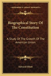 Biographical Story Of The Constitution