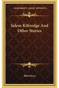 Salem Kittredge And Other Stories