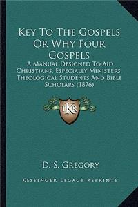 Key to the Gospels or Why Four Gospels
