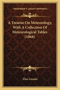 Treatise On Meteorology, With A Collection Of Meteorological Tables (1868)