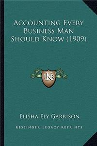 Accounting Every Business Man Should Know (1909)