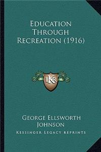 Education Through Recreation (1916)
