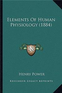 Elements Of Human Physiology (1884)