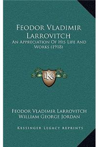 Feodor Vladimir Larrovitch