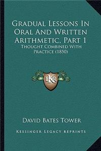 Gradual Lessons in Oral and Written Arithmetic, Part 1