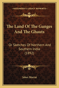 Land Of The Ganges And The Ghauts