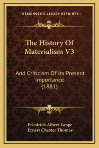 The History Of Materialism V3