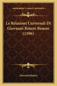 Relationi Universali Di Giovanni Botero Benese (1596)