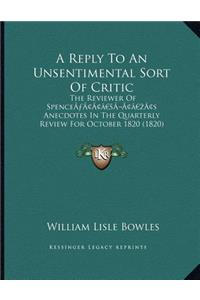 A Reply To An Unsentimental Sort Of Critic