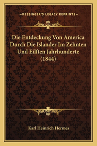 Entdeckung Von America Durch Die Islander Im Zehnten Und Eilften Jahrhunderte (1844)
