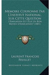 Memoire Couronne Par L'Institut National, Sur Cette Question