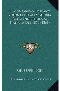 Il Montanino Toscano Volontario Alla Guerra Della Indipendenza Italiana Del 1859 (1861)