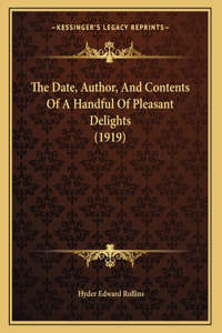 The Date, Author, And Contents Of A Handful Of Pleasant Delights (1919)