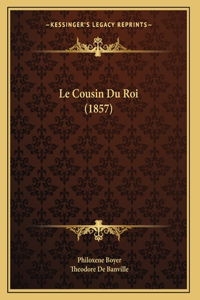 Le Cousin Du Roi (1857)