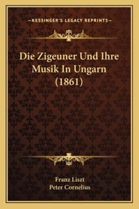 Zigeuner Und Ihre Musik In Ungarn (1861)