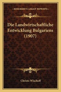 Landwirtschaftliche Entwicklung Bulgariens (1907)