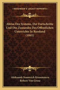 Abriss Des Systems, Der Fortschritte Und Des Zustandes Des Offentlichen Unterrichts In Russland (1841)