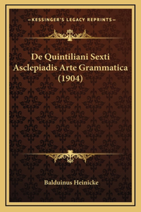 De Quintiliani Sexti Asclepiadis Arte Grammatica (1904)