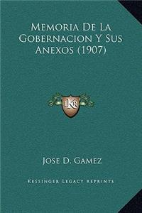 Memoria De La Gobernacion Y Sus Anexos (1907)