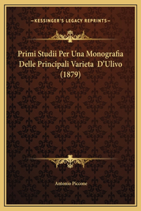 Primi Studii Per Una Monografia Delle Principali Varieta D'Ulivo (1879)