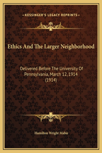 Ethics And The Larger Neighborhood