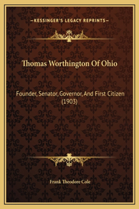 Thomas Worthington Of Ohio