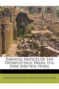 Parental Notices of the Departed [m.H. Frean, H.B. Hine and W.H. Hine].