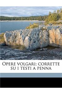 Opere Volgari; Corrette Su I Testi a Penna Volume 5