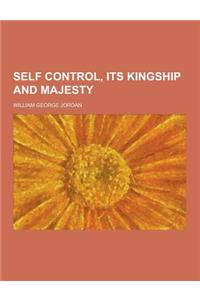 Self Control, Its Kingship and Majesty