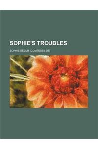 Sophie's Troubles