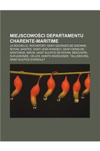 Miejscowo CI Departamentu Charente-Maritime: La Rochelle, Rochefort, Saint-Georges-de-Didonne, Royan, Saintes, Saint-Jean-D'Angely