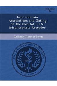 Inter-Domain Associations and Gating of the Inositol 1,4,5-Trisphosphate Receptor