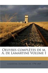 Oeuvres complètes de m. A. de Lamartine Volume 1