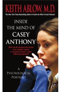 Inside the Mind of Casey Anthony: A Psychological Portrait