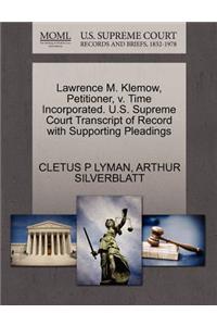 Lawrence M. Klemow, Petitioner, V. Time Incorporated. U.S. Supreme Court Transcript of Record with Supporting Pleadings