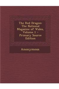 The Red Dragon: The National Magazine of Wales, Volume 1 - Primary Source Edition