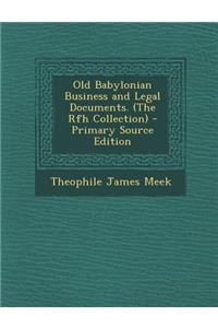 Old Babylonian Business and Legal Documents. (the Rfh Collection)