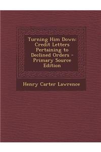 Turning Him Down: Credit Letters Pertaining to Declined Orders