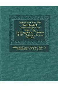 Tijdschrift Van Het Nederlandsch Genootschap Voor Munt- En Penningkunde, Volumes 11-12