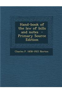 Hand-Book of the Law of Bills and Notes