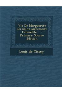 Vie de Marguerite Du Saint-Sacrement Carmelite...
