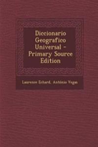 Diccionario Geografico Universal - Primary Source Edition