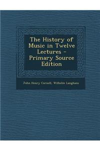 The History of Music in Twelve Lectures